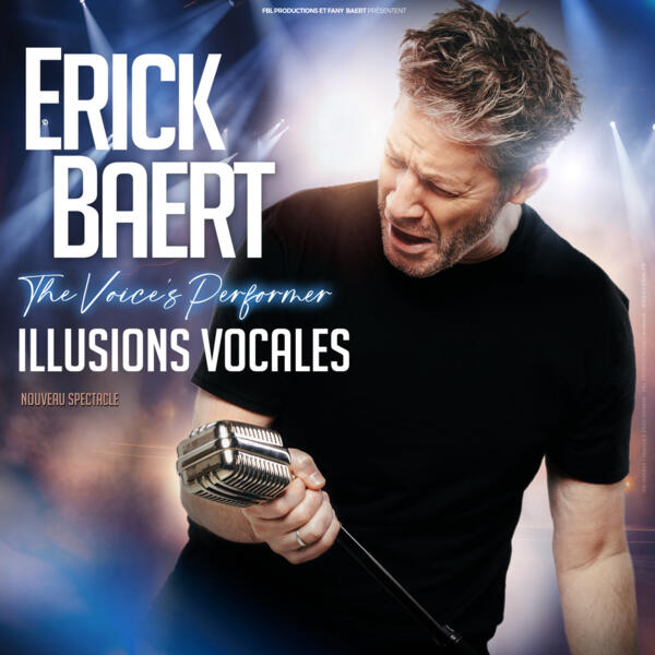 ERICK BAERT - THE VOICE'S PERFORMER