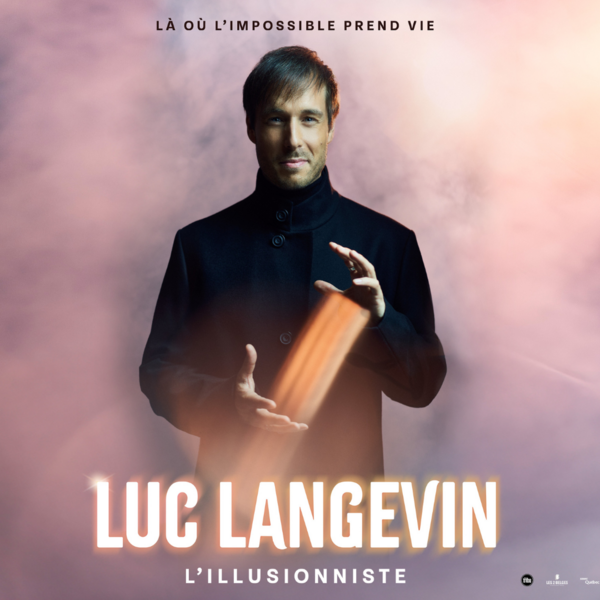 LUC LANGEVIN – L’ILLUSIONNISTE 